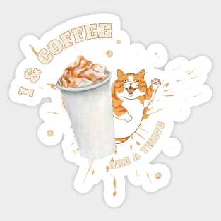 I and Coffee are a thing Sticker